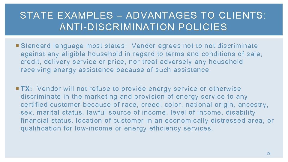 STATE EXAMPLES – ADVANTAGES TO CLIENTS: ANTI-DISCRIMINATION POLICIES Standard language most states: Vendor agrees