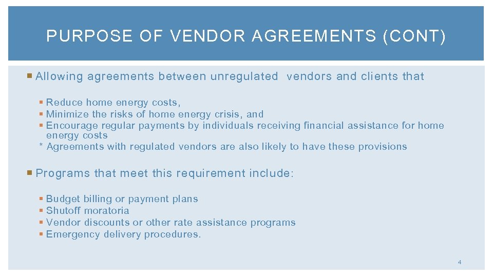 PURPOSE OF VENDOR AGREEMENTS (CONT) Allowing agreements between unregulated vendors and clients that §