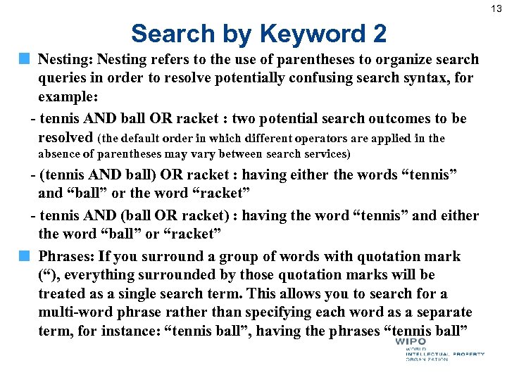 13 Search by Keyword 2 Nesting: Nesting refers to the use of parentheses to