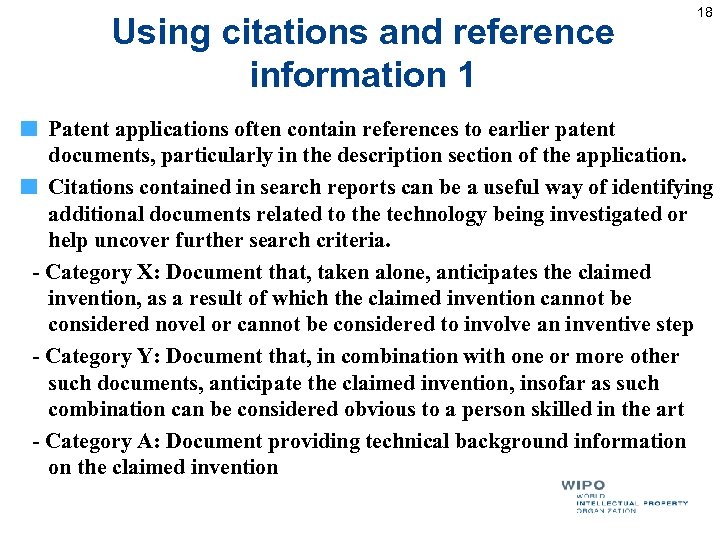 Using citations and reference information 1 18 Patent applications often contain references to earlier