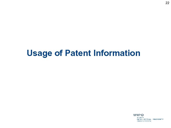22 Usage of Patent Information 
