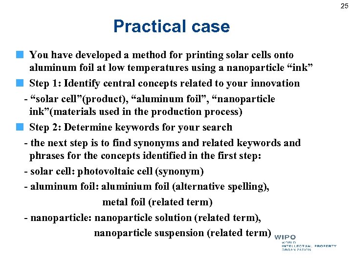 25 Practical case You have developed a method for printing solar cells onto aluminum