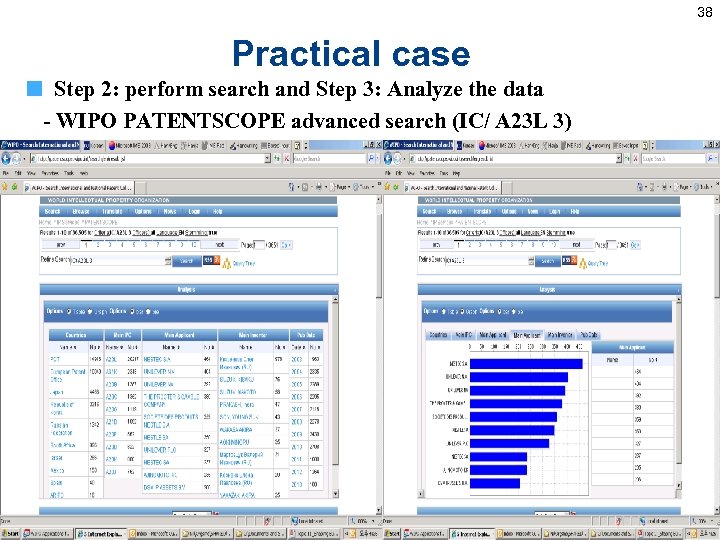 38 Practical case Step 2: perform search and Step 3: Analyze the data -