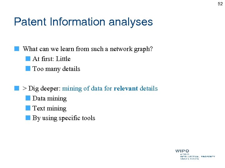 52 Patent Information analyses What can we learn from such a network graph? At