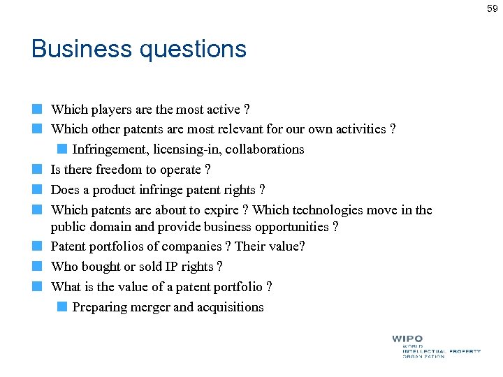 59 Business questions Which players are the most active ? Which other patents are