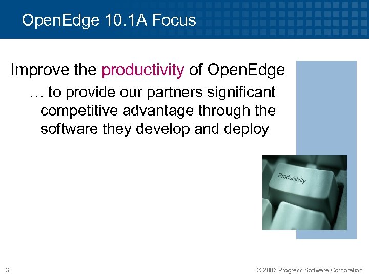Open. Edge 10. 1 A Focus Improve the productivity of Open. Edge … to