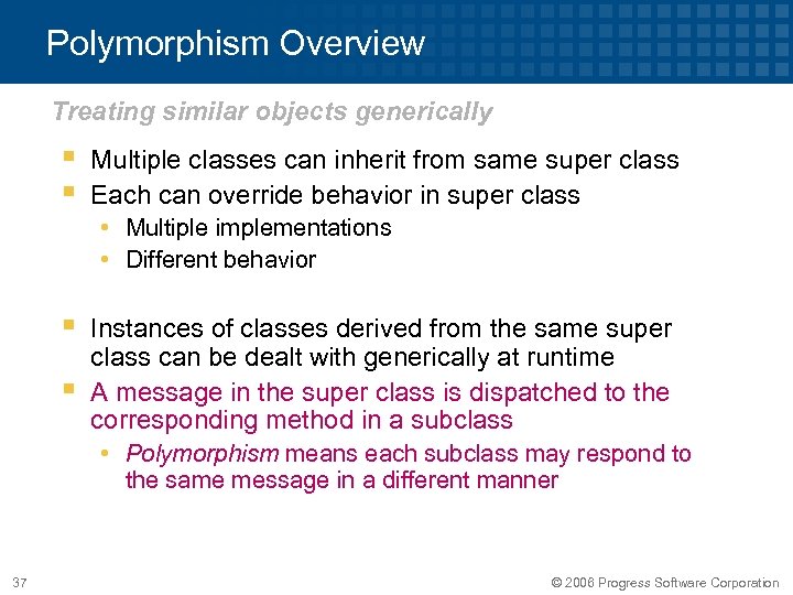 Polymorphism Overview Treating similar objects generically § § Multiple classes can inherit from same