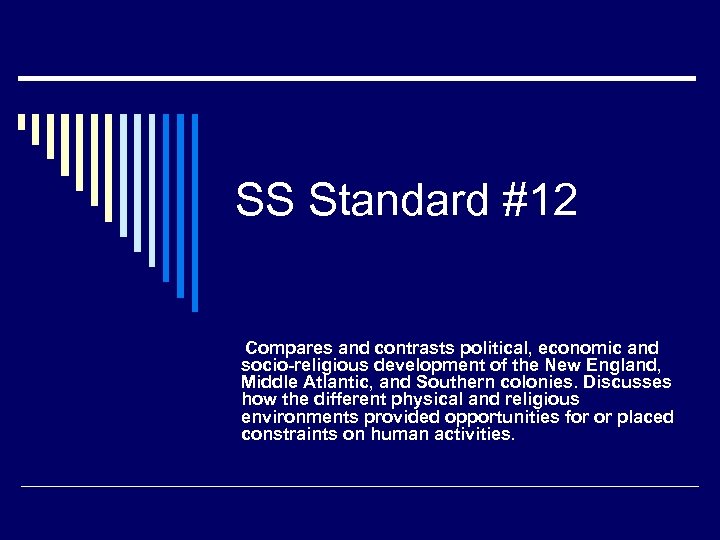 SS Standard #12 Compares and contrasts political, economic and socio-religious development of the New