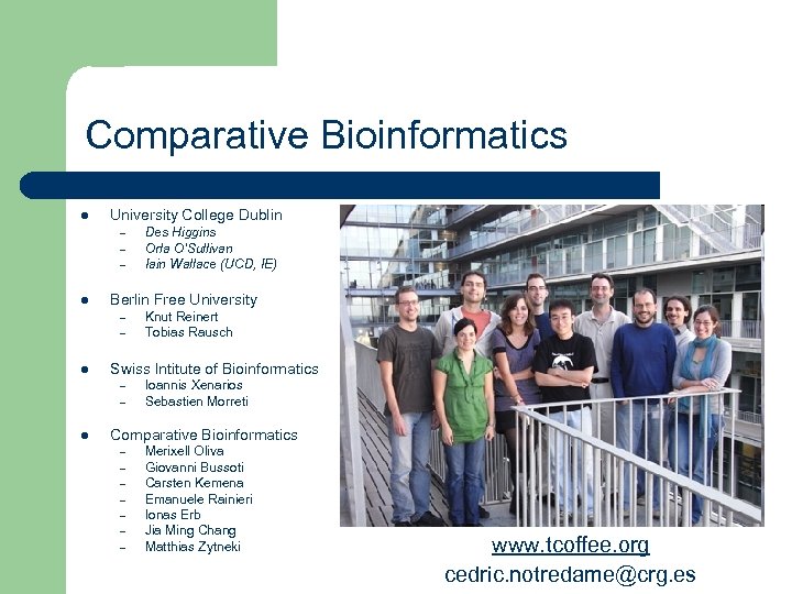 Comparative Bioinformatics l University College Dublin – – – l Berlin Free University –