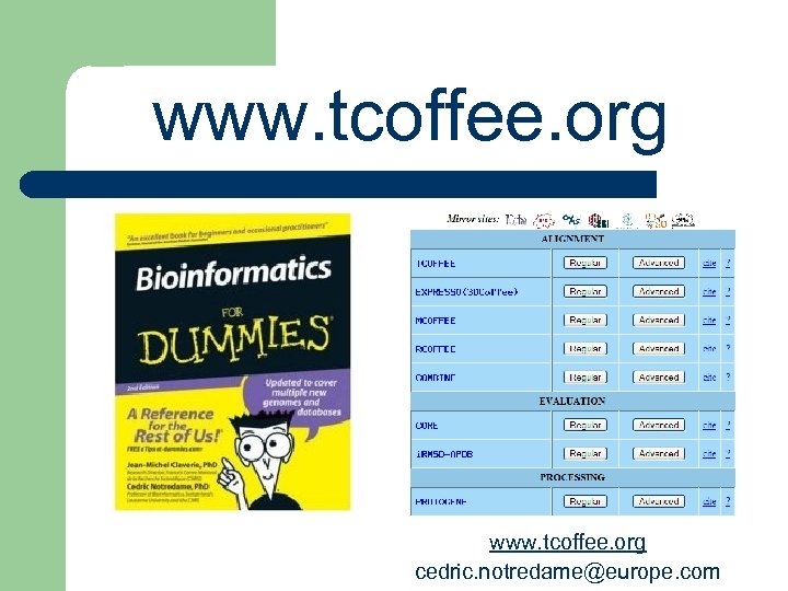 www. tcoffee. org cedric. notredame@europe. com 