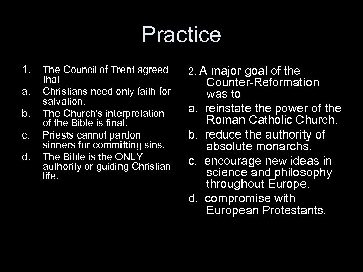 Practice 1. a. b. c. d. The Council of Trent agreed that Christians need