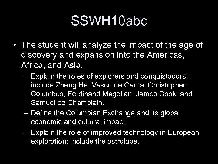 SSWH 10 abc • The student will analyze the impact of the age of