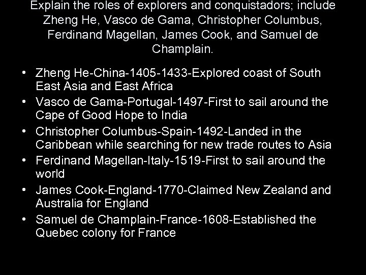 Explain the roles of explorers and conquistadors; include Zheng He, Vasco de Gama, Christopher