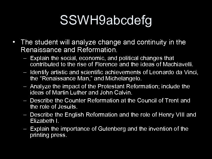 SSWH 9 abcdefg • The student will analyze change and continuity in the Renaissance