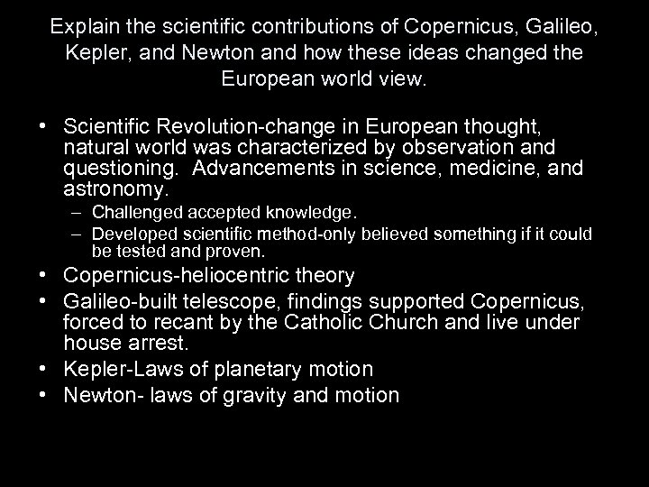 Explain the scientific contributions of Copernicus, Galileo, Kepler, and Newton and how these ideas