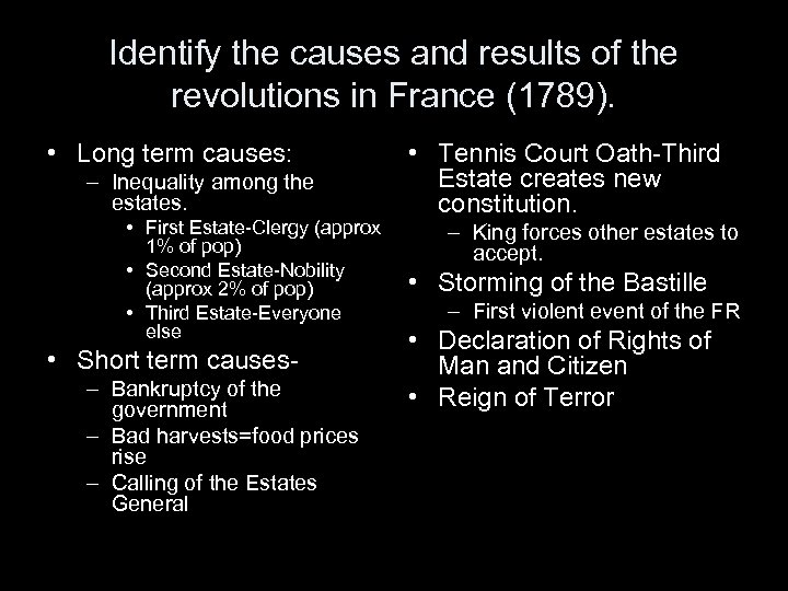 Identify the causes and results of the revolutions in France (1789). • Long term