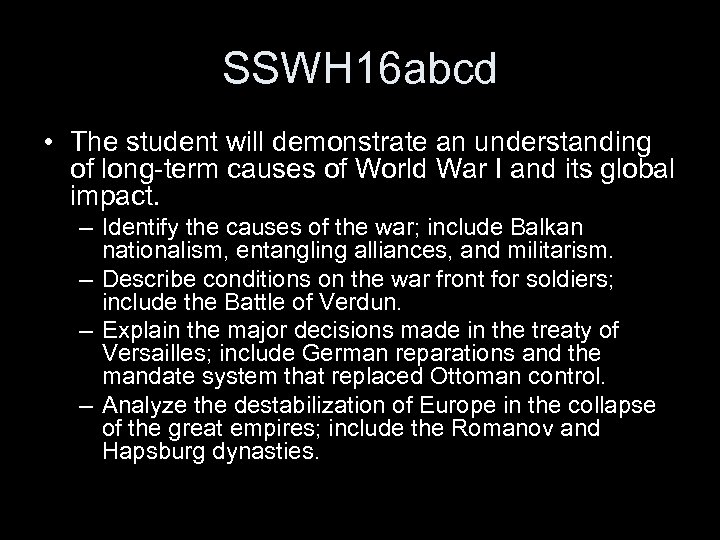 SSWH 16 abcd • The student will demonstrate an understanding of long-term causes of