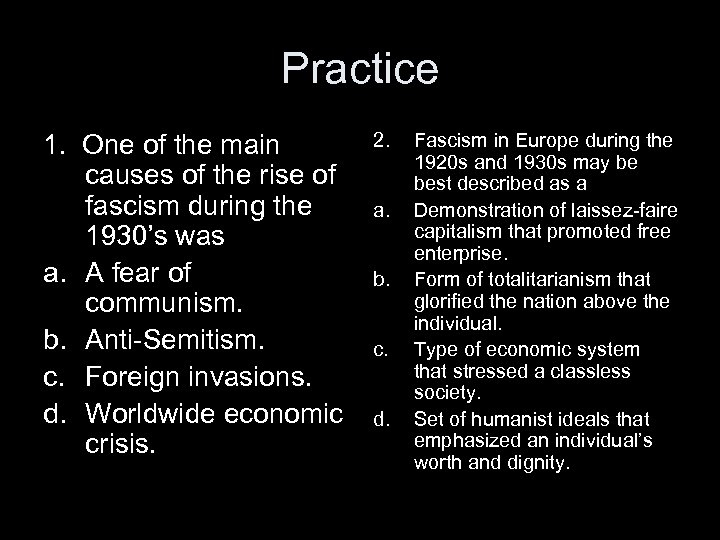 Practice 1. One of the main causes of the rise of fascism during the