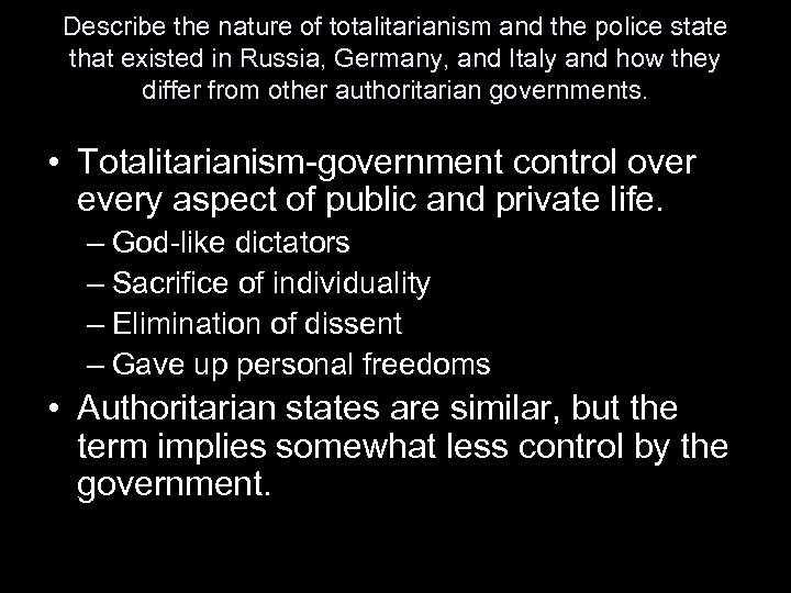 Describe the nature of totalitarianism and the police state that existed in Russia, Germany,