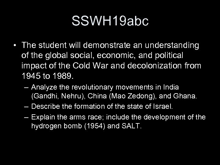 SSWH 19 abc • The student will demonstrate an understanding of the global social,