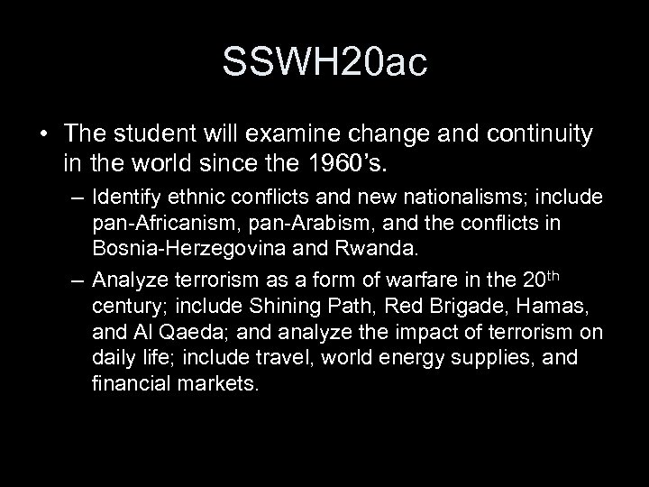 SSWH 20 ac • The student will examine change and continuity in the world