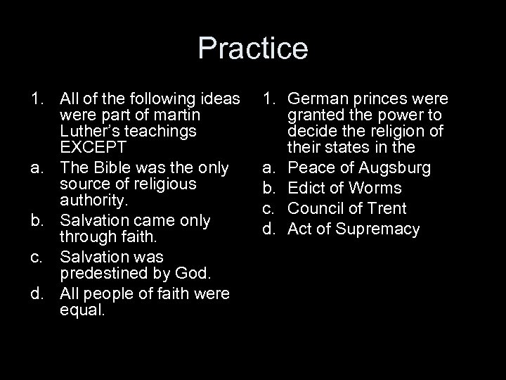 Practice 1. All of the following ideas were part of martin Luther’s teachings EXCEPT