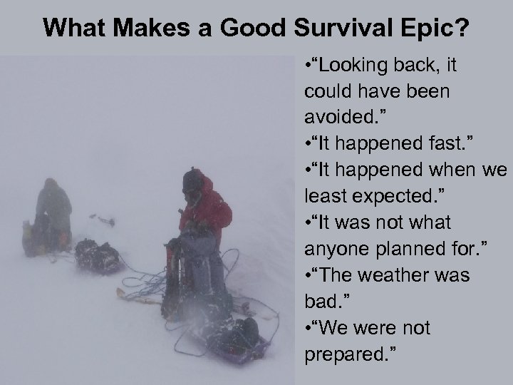 What Makes a Good Survival Epic? • “Looking back, it could have been avoided.