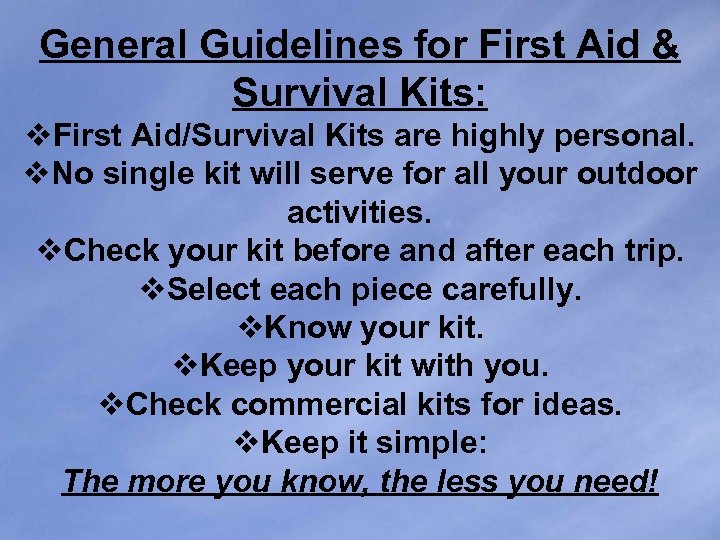 General Guidelines for First Aid & Survival Kits: v. First Aid/Survival Kits are highly