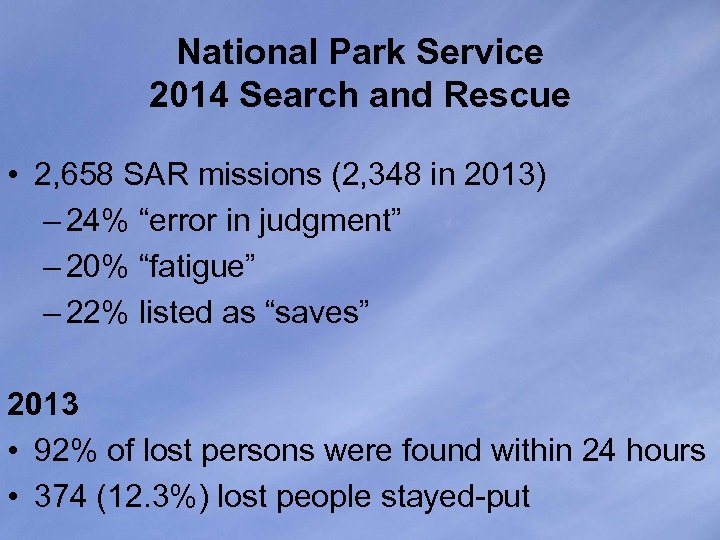 National Park Service 2014 Search and Rescue • 2, 658 SAR missions (2, 348