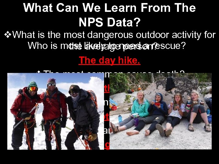 What Can We Learn From The NPS Data? v. What is the most dangerous