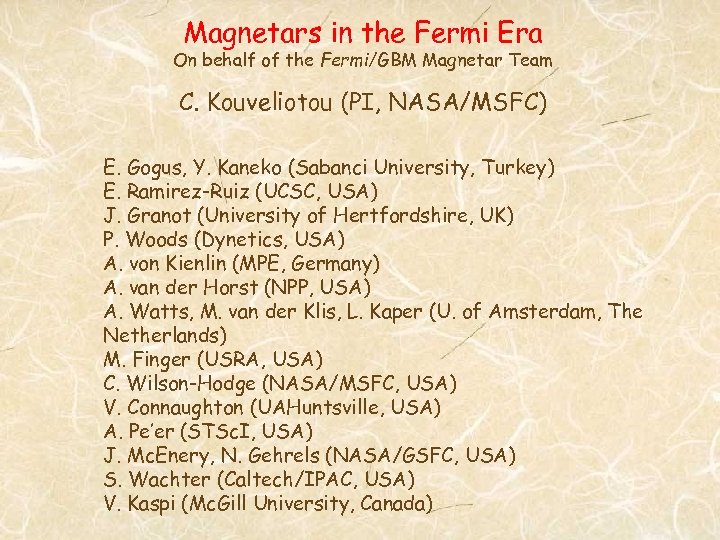 Magnetars in the Fermi Era On behalf of the Fermi/GBM Magnetar Team C. Kouveliotou