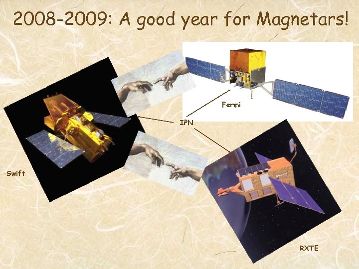 2008 -2009: A good year for Magnetars! Fermi IPN Swift RXTE 
