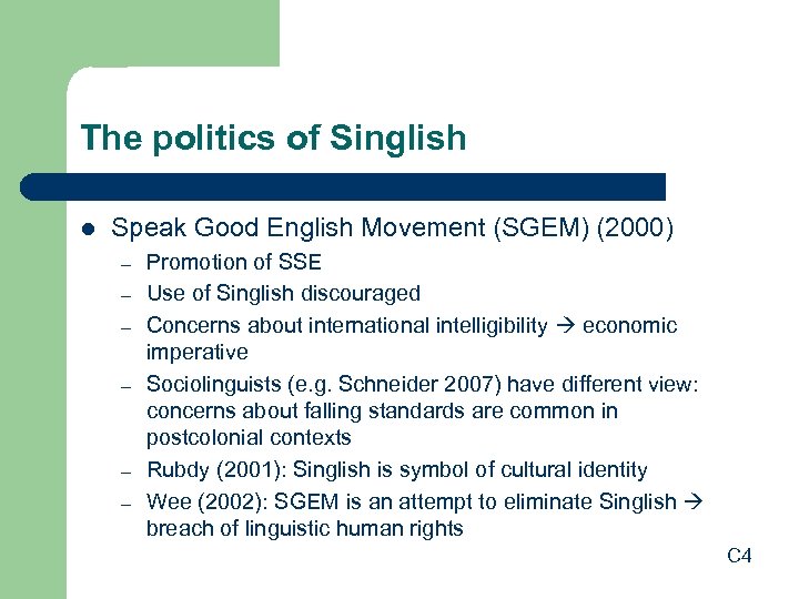 The politics of Singlish l Speak Good English Movement (SGEM) (2000) – – –