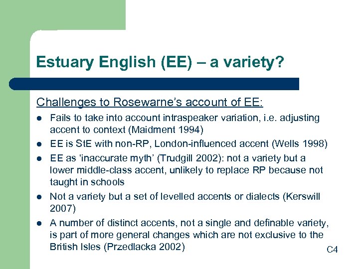 Estuary English (EE) – a variety? Challenges to Rosewarne’s account of EE: l l