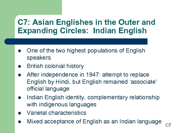 C 7: Asian Englishes in the Outer and Expanding Circles: Indian English l l