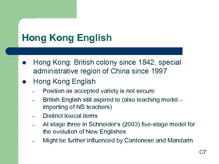 Hong Kong English l l Hong Kong: British colony since 1842, special administrative region