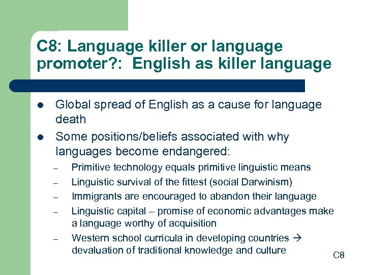 C 8: Language killer or language promoter? : English as killer language l l