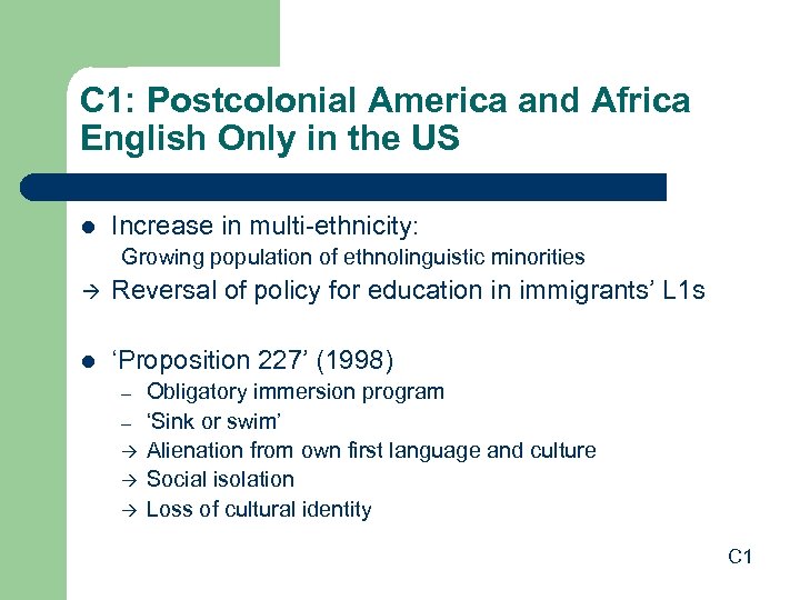 C 1: Postcolonial America and Africa English Only in the US l Increase in