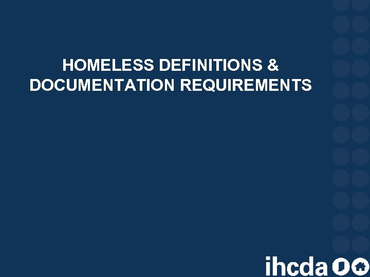 HOMELESS DEFINITIONS & DOCUMENTATION REQUIREMENTS 