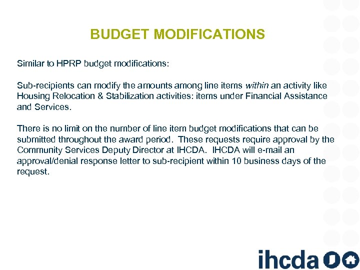 BUDGET MODIFICATIONS Similar to HPRP budget modifications: Sub-recipients can modify the amounts among line