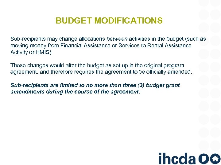 BUDGET MODIFICATIONS Sub-recipients may change allocations between activities in the budget (such as moving