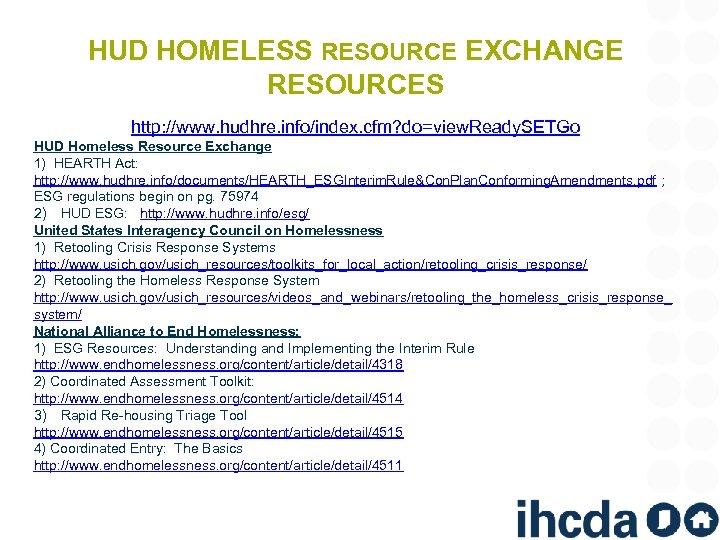 HUD HOMELESS RESOURCE EXCHANGE RESOURCES http: //www. hudhre. info/index. cfm? do=view. Ready. SETGo HUD