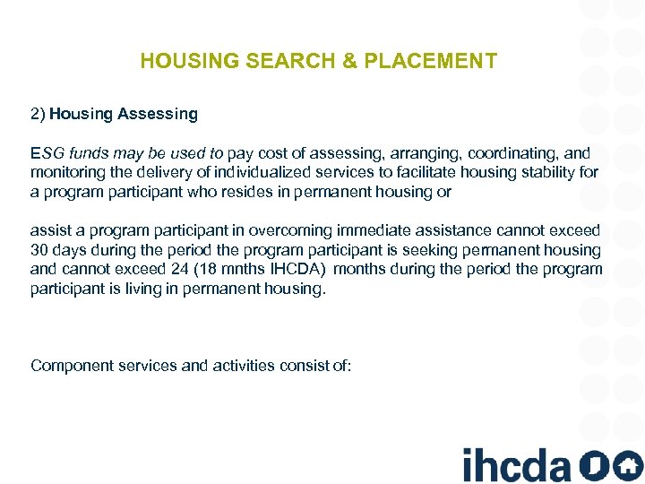 HOUSING SEARCH & PLACEMENT 2) Housing Assessing ESG funds may be used to pay