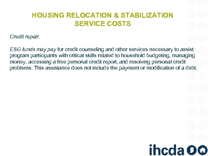 HOUSING RELOCATION & STABILIZATION SERVICE COSTS Credit repair. ESG funds may pay for credit