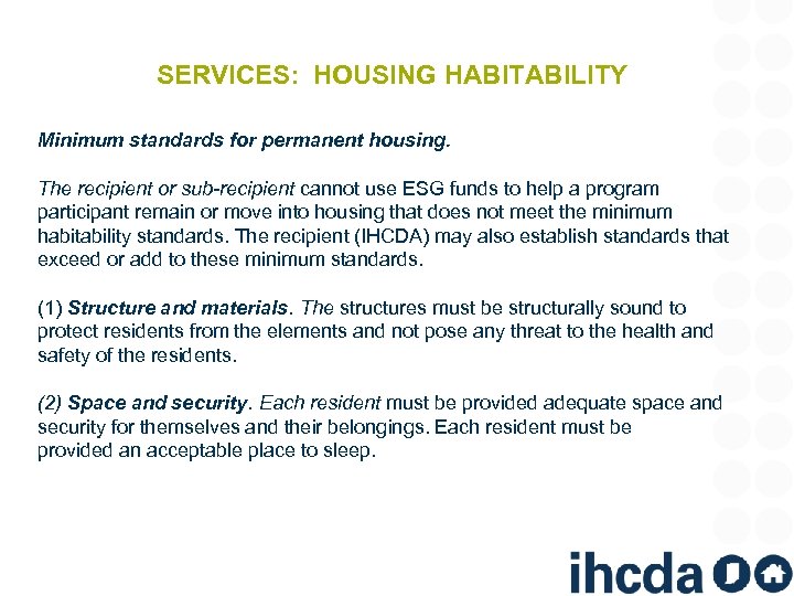 SERVICES: HOUSING HABITABILITY Minimum standards for permanent housing. The recipient or sub-recipient cannot use