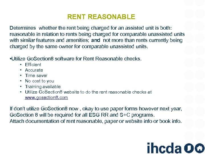 RENT REASONABLE Determines whether the rent being charged for an assisted unit is both: