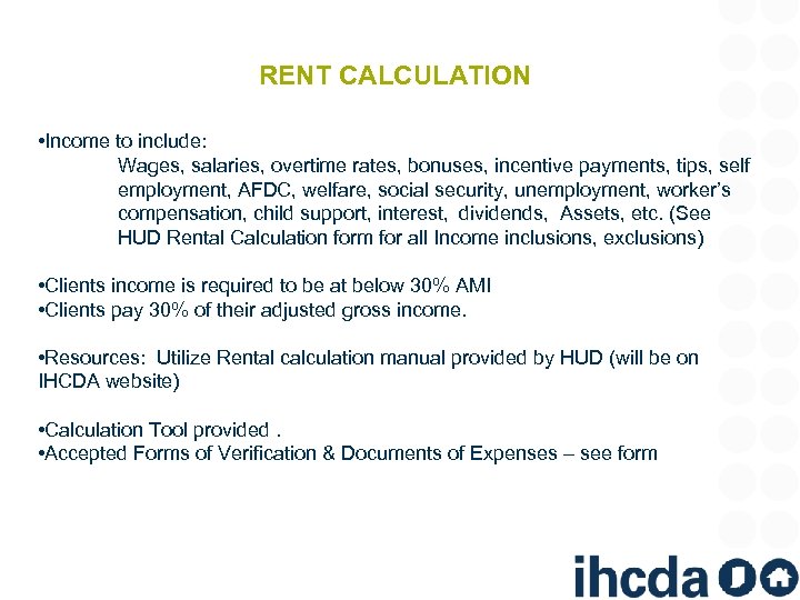 RENT CALCULATION • Income to include: Wages, salaries, overtime rates, bonuses, incentive payments, tips,