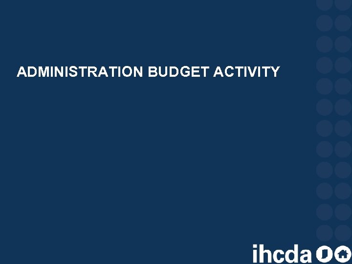 ADMINISTRATION BUDGET ACTIVITY 