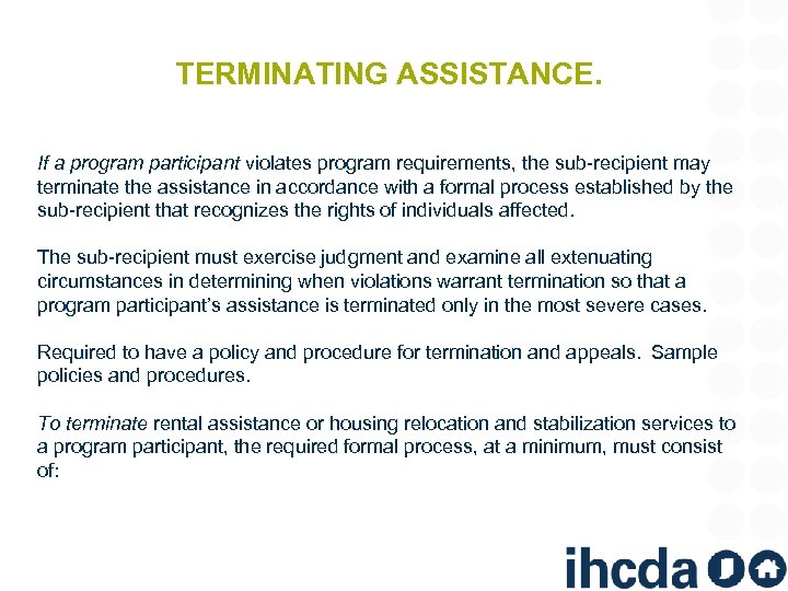 TERMINATING ASSISTANCE. If a program participant violates program requirements, the sub-recipient may terminate the