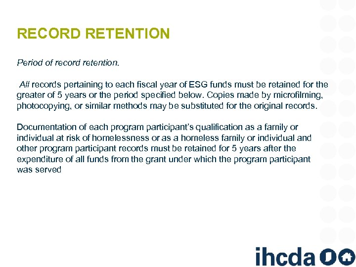 RECORD RETENTION Period of record retention. All records pertaining to each fiscal year of